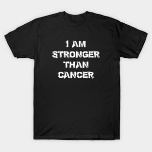 I Am Stronger Than Cancer - Inspirational Quote T-Shirt